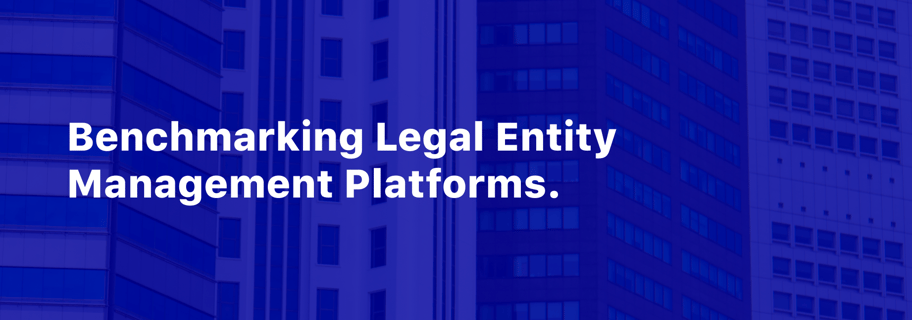 Benchmarking Legal Entity Management Platforms2