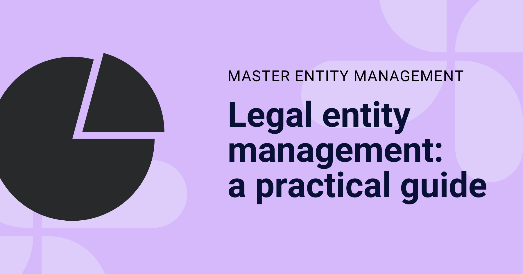Practical guide on legal entity management